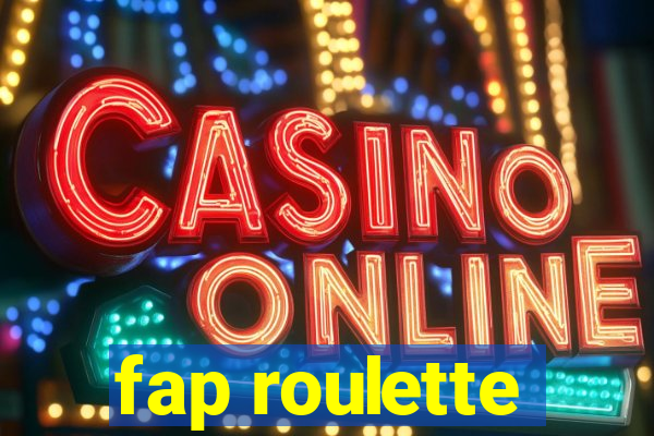 fap roulette